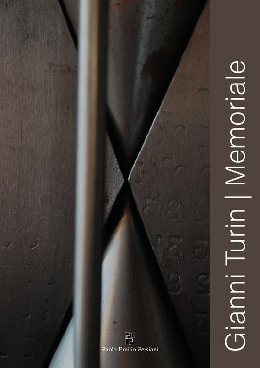 Gianni Turin. Memoriale. Catalogo della mostra (Venezia, 13 febbraio-20 aprile 2019). Ediz. illustrata - copertina