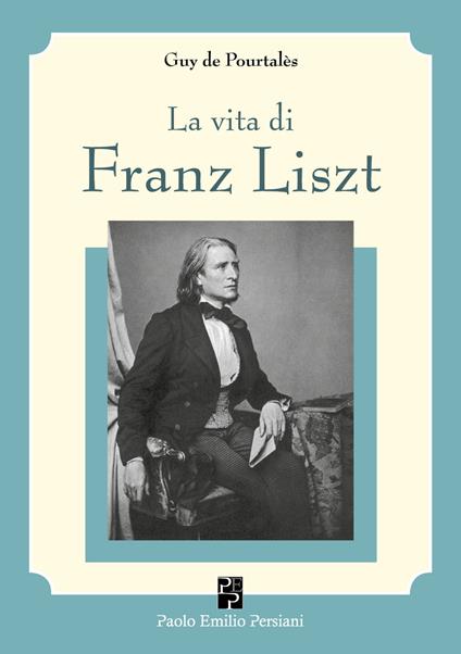 La vita di Franz Liszt - Guy De Pourtalès - copertina