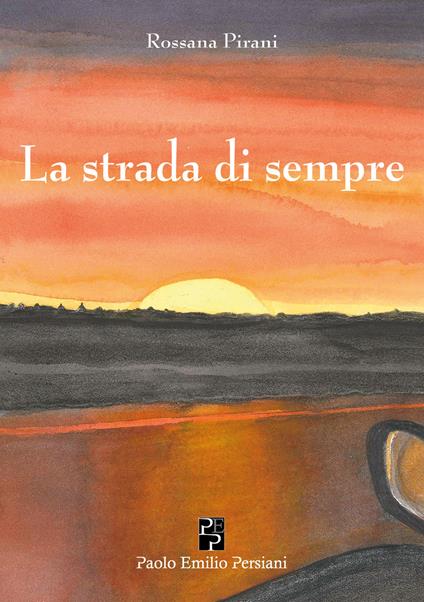 La strada di sempre - Rossana Pirani - copertina