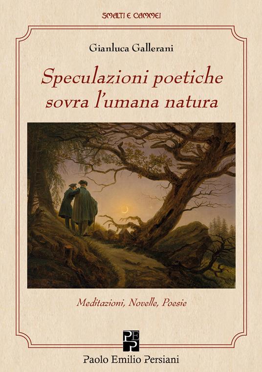 Speculazioni poetiche sovra l'umana natura - Gianluca Gallerani - copertina