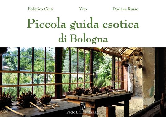 Piccola guida esotica di Bologna. Ediz. illustrata - Federico Cinti - copertina