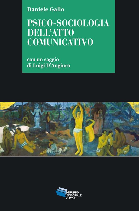 Psico-sociologia dell'atto comunicativo - Daniele Gallo - copertina