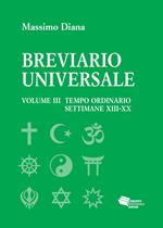 Breviario universale. Vol. 3: Il tempo ordinario settimane XIII-XX