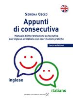 Appunti di consecutiva inglese-italiano. Vol. 1: Appunti di consecutiva inglese-italiano