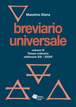 Breviario universale. Vol. 4: Tempo ordinario settimane XXI-XXXIV