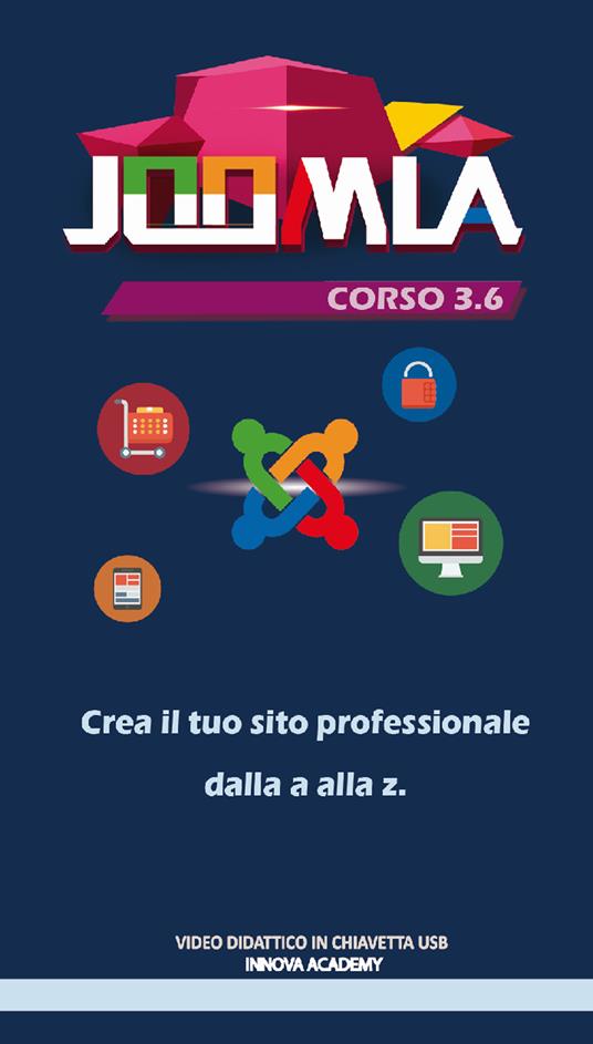 Joomla. Corso 3.6. Crea il tuo sito professionale dalla a alla z. Video didattico in chiavetta usb - copertina