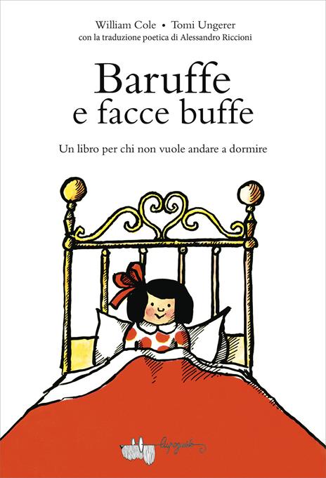 Baruffe e facce buffe. Un libro per chi non vuole andare a dormire. Ediz. a colori - William Cole,Tomi Ungerer - copertina