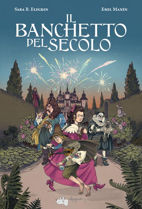 Il banchetto del secolo - Sara Bergmark Elfgren,Emil Maxén - copertina