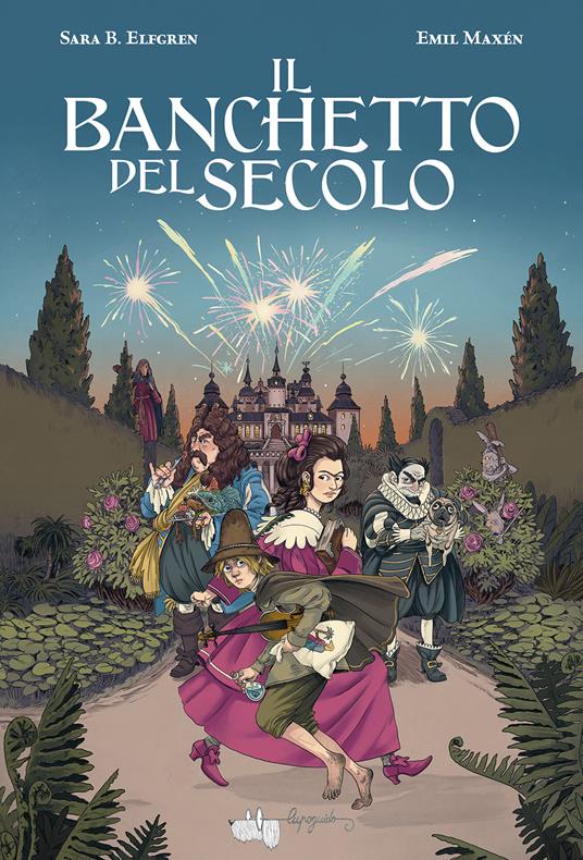 Il banchetto del secolo - Sara Bergmark Elfgren,Emil Maxén - copertina