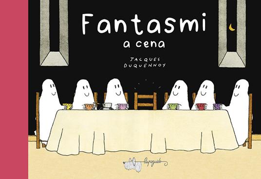 Fantasmi a cena. Ediz. a colori - Jacques Duquennoy - copertina