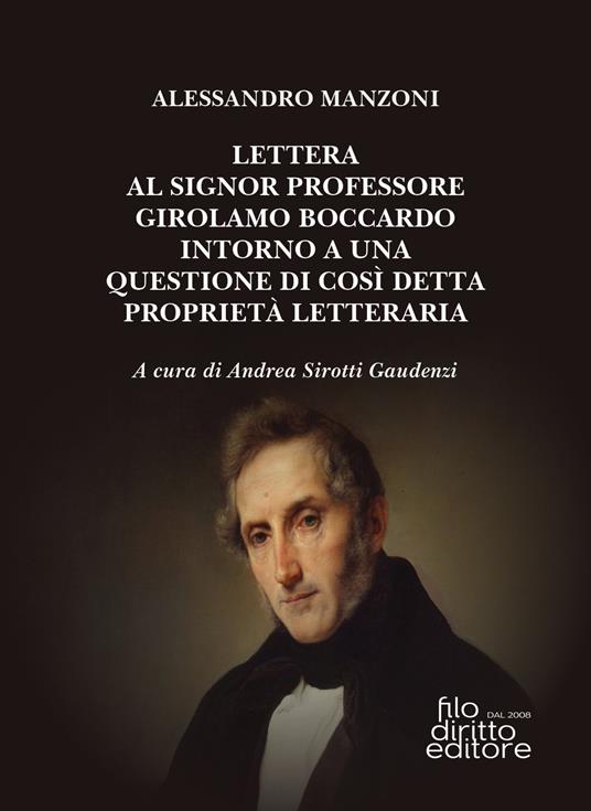 Lettera al signor professore Girolamo Boccardo intorno a una questione di così detta proprietà letteraria - Alessandro Manzoni - copertina