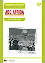 ABC Africa. Guida pratica per un genocidio (con la gentile complicità della comunità internazionale)