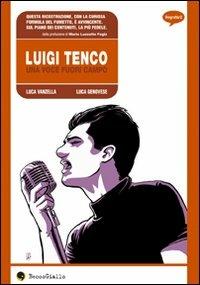 Luigi Tenco. Una voce fuori campo - Luca Vanzella,Luca Genovese - copertina