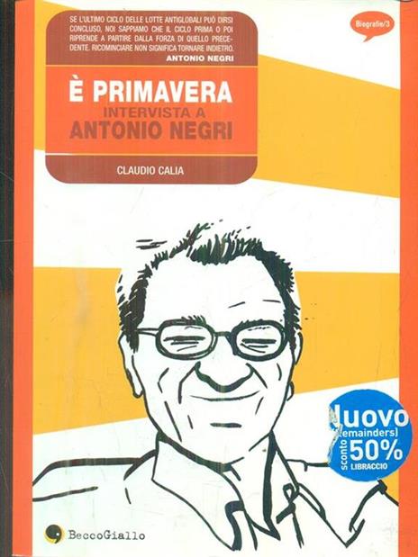 È primavera. Intervista a Antonio Negri - Claudio Calia - 5