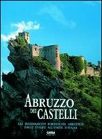 Abruzzo dei castelli. Gli insediamenti fortificati abruzzesi dagli italici all'unità d'Italia
