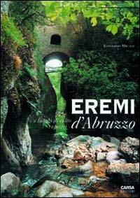 Eremi d'Abruzzo e luoghi di culto rupestri - Edoardo Micati,Sofia Boesch Gajano - copertina