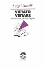 Vietato vietare. Tredici ricette per vari disgusti