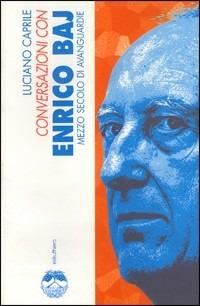 Conversazioni con Enrico Baj