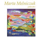 Marta Melniczuk. Golden flow. Ediz. italiana e inglese