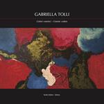 Gabriella Tolli. Colori cosmici-Cosmic colors. Ediz. bilingue