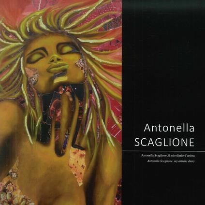 Antonella Scaglione. Il mio diario d'artista-my artistic diary - copertina