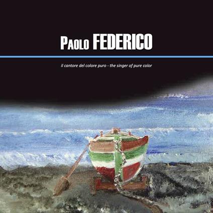 Paolo Federico. Il cantore del colore puro. Ediz. italiana e inglese - copertina