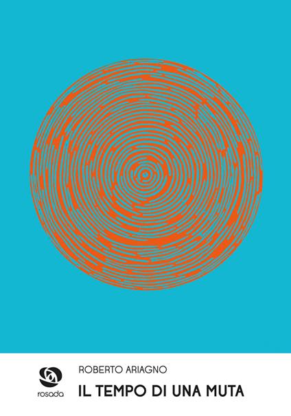 Il tempo di una muta - Roberto Ariagno - copertina