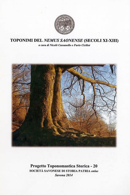 Toponimi del Nemus Saonense (Secoli XI-XIII) - Nicolò Cassanello,Furio Ciciliot - copertina
