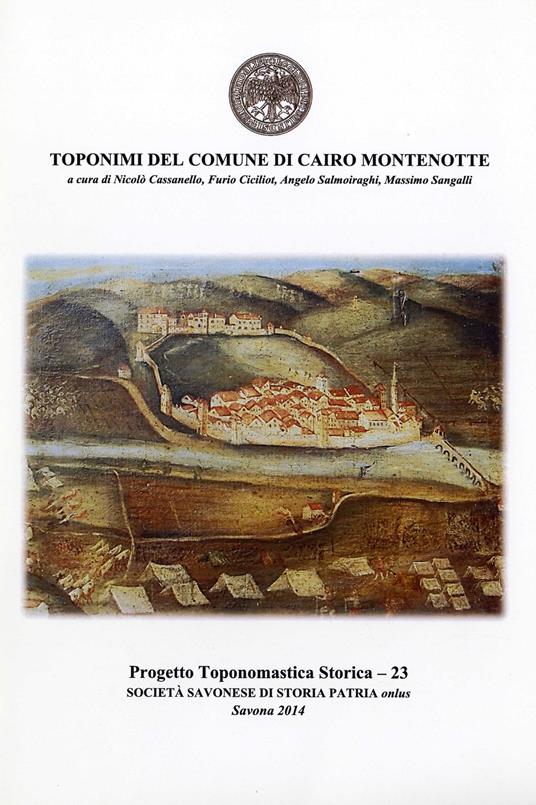 Toponimi del Comune di Cairo Montenotte - Nicolò Cassanello,Furio Ciciliot,Angelo Salmoiraghi - copertina