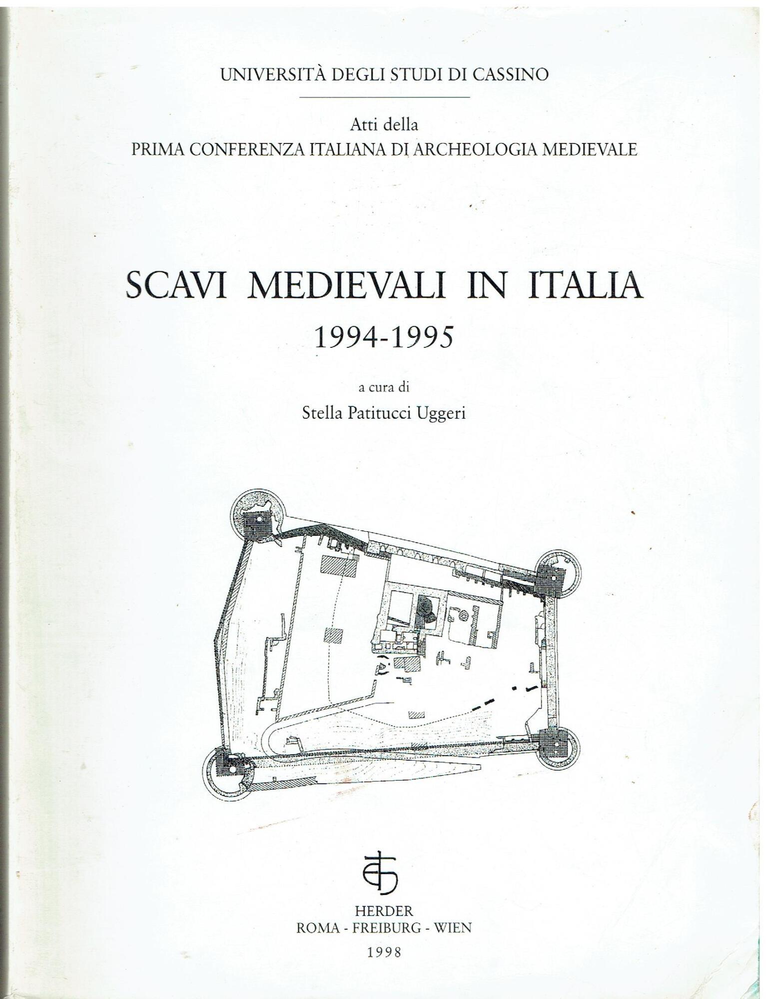 Scavi medievali in Italia 1994-1995. Atti della 1ª Conferenza italiana di archeologia medievale (Cassino, 14-16 dicembre 1995)