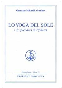 Lo yoga del sole. Gli splendori di Tipheret - Omraam Mikhaël Aïvanhov - copertina