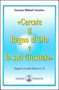 Cercate il regno di Dio e la sua giustizia - Omraam Mikhaël Aïvanhov - copertina