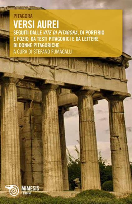 Versi aurei. Seguiti dalle «Vite di Pitagora» di Porfirio e Fozio, da testi pitagorici e da lettere di donne pitagoriche - Pitagora - copertina