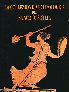 La collezione archeologica del Banco di Sicilia - Filippo Giudice,Sebastiano Tusa,Vincenzo Tusa - copertina