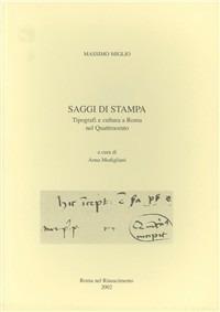Saggi di stampa. Tipografi e cultura a Roma nel Quattrocento - Massimo Miglio - copertina