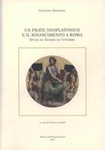 Un frate neoplatonico e il Rinascimento a Roma. Studi su Egidio da Viterbo