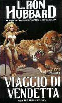 Missione terra. Vol. 7: Viaggio di vendetta - L. Ron Hubbard - copertina