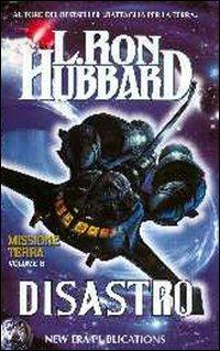 Missione terra. Vol. 8: Disastro. - L. Ron Hubbard - copertina