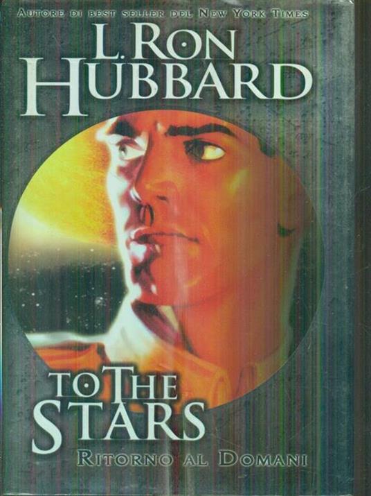 To the stars. Ritorno al domani - L. Ron Hubbard - 2