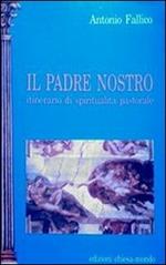 Il Padre nostro. Itinerario di spiritualità pastorale