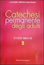 Catechesi permanente degli adulti. Schede bibliche. Vol. 2
