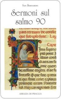 Sermoni sul salmo 90 - Bernardo di Chiaravalle (san) - copertina