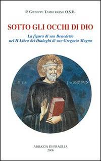 Sotto gli occhi di Dio. La figura di san Benedetto nel 2° libro dei Dialoghi di san Gregorio Magno - Giuseppe Tamburrino - copertina
