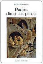 Padre, dimmi una parola. La direzione spirituale nell'antico Oriente