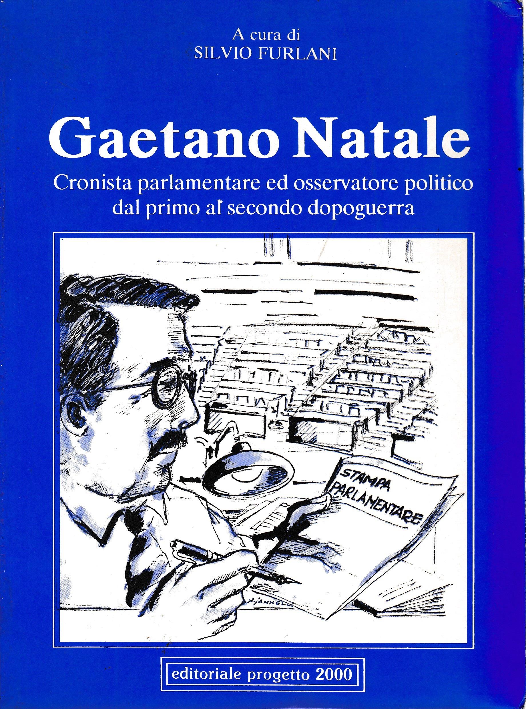 Gaetano Natale. Cronista parlamentare ed osservatore politico dal primo al secondo dopoguerra