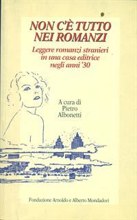Non c'è tutto nei romanzi. Leggere romanzi stranieri in una casa editrice negli anni '30