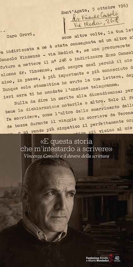 «E questa storia che m'intestardo a scrivere». Vincenzo Consolo e il dovere della scrittura - Gianni Turchetta - copertina