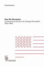 Dear Mr. Mondadori. La narrativa americana nel catalogo Mondadori 1930-1968