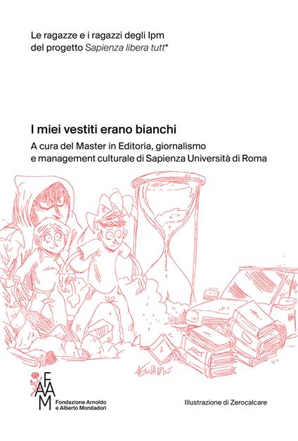 I miei vestiti erano bianchi. Le ragazze e i ragazzi degli Ipm del progetto Sapienza libera tutt* - copertina