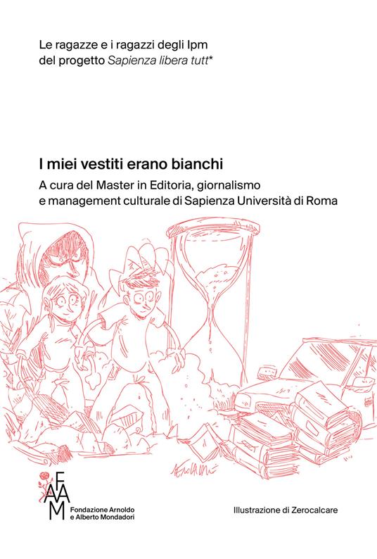 I miei vestiti erano bianchi. Le ragazze e i ragazzi degli Ipm del progetto Sapienza libera tutt* - copertina